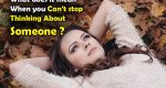 What does it mean When you Can’t stop Thinking About Someone | Know the Secret
